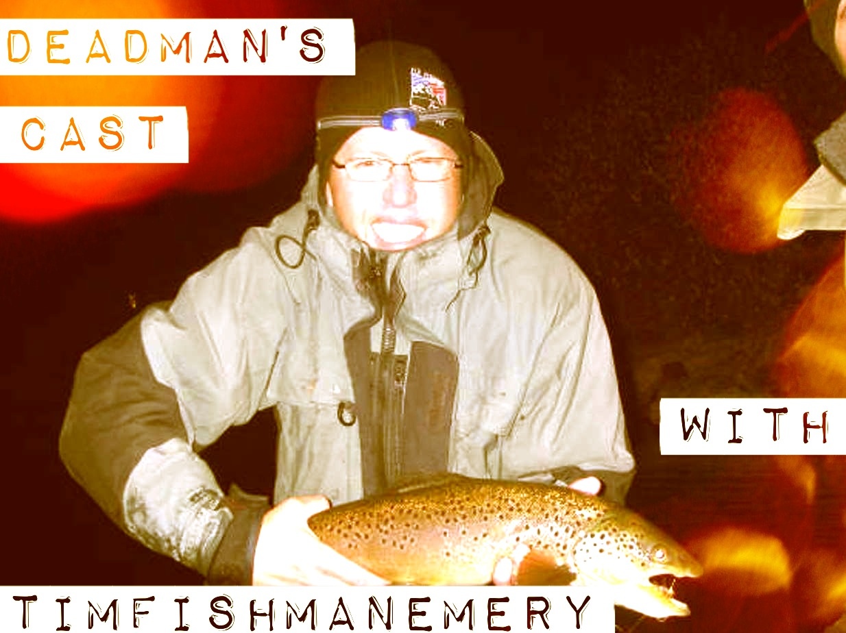 Deadman’s Cast with @TimFishmanEmery